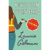 You've Been Volunteered: A Class Mom Novel - Paperback