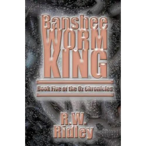 Banshee Worm King: Book Five of the Oz Chronicles - Paperback