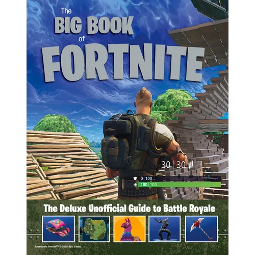 The Big Book of Fortnite: The Deluxe Unofficial Guide to Battle Royale - Hardcover