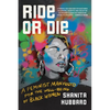 Ride or Die: A Feminist Manifesto for the Well-Being of Black Women - Paperback