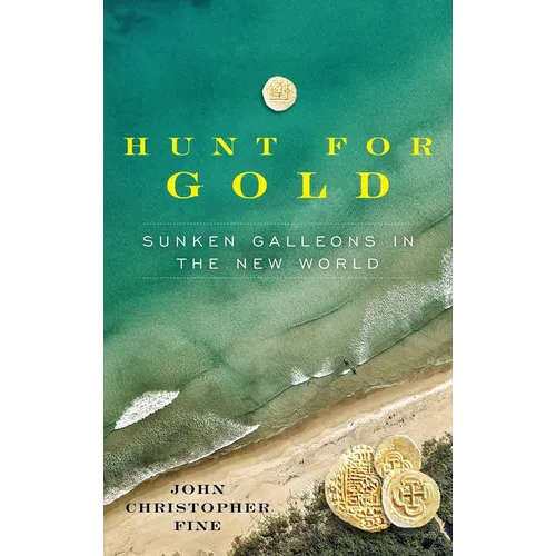 Hunt for Gold: Sunken Galleons in the New World - Hardcover