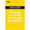 Thriving in a Male-Dominated Workplace (HBR Women at Work Series) - Paperback