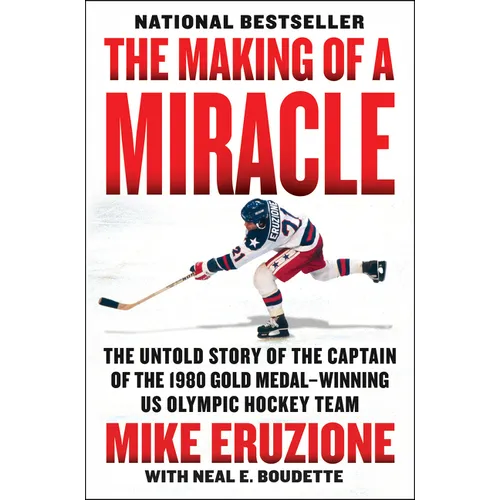 The Making of a Miracle: The Untold Story of the Captain of the 1980 Gold Medal-Winning U.S. Olympic Hockey Team - Paperback