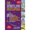 The Disneyland Encyclopedia: The Unofficial, Unauthorized, and Unprecedented History of Every Land, Attraction, Restaurant, Shop, and Major Event in t - Paperback