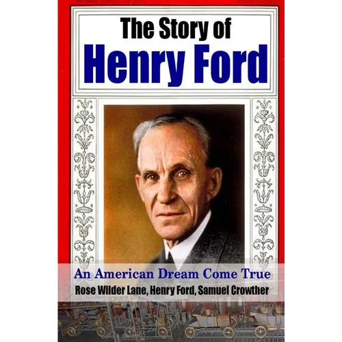 The Story of Henry Ford - An American Dream Cone True - Paperback