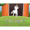 How Will I Know When I'm a Unicorn? - Paperback
