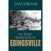 The Tragic Destruction of Edingsville (Westcott Cover): Edisto Island's Wealthy 1800's Summer Villiage - Paperback