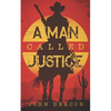 A Man Called Justice: A Classic Western Series with Heart - Paperback