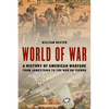 World of War: A History of American Warfare from Jamestown to the War on Terror - Hardcover