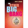 The Other Big Bang: The Story of Sex and Its Human Legacy - Hardcover
