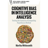 Cognitive Bias in Intelligence Analysis: Testing the Analysis of Competing Hypotheses Method - Paperback