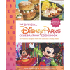 The Official Disney Parks Celebration Cookbook: 101 Festival Recipes from the Delicious Disney Vault - Hardcover