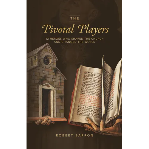 The Pivotal Players: 12 Heroes Who Shaped the Church and Changed the World - Hardcover