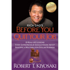 Rich Dad's Before You Quit Your Job: 10 Real-Life Lessons Every Entrepreneur Should Know about Building a Million-Dollar Business - Paperback