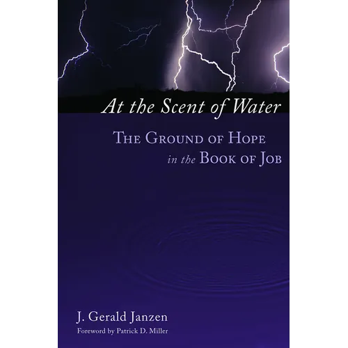 At the Scent of Water: The Ground of Hope in the Book of Job - Paperback