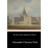 The Rise of the Mediaeval Church - Paperback