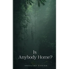 Is Anybody Home? - Paperback
