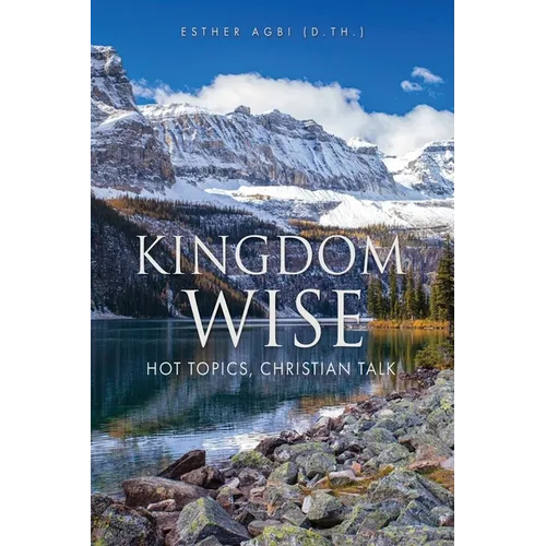 Kingdom Wise: Hot Topics, Christian talk - Paperback