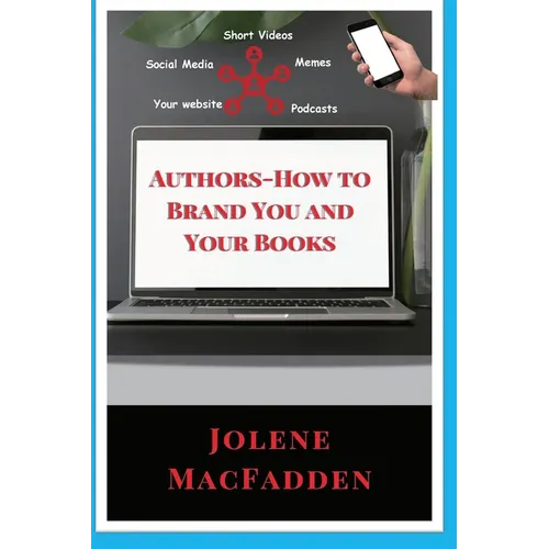 Authors-How to Brand You and Your Books - Hardcover