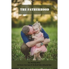 The Fatherhood: Tips, Parenting Advice, And Stories From Some Of The World'S Most Influential Dads: Father Books - Paperback