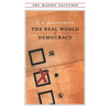 The Real World of Democracy - Paperback
