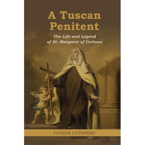 A Tuscan Penitent: The Life and Legend of St. Margaret of Cortona - Paperback