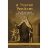 A Tuscan Penitent: The Life and Legend of St. Margaret of Cortona - Paperback