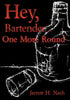 Hey, Bartender...One More Round - Hardcover