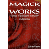 Magick Works: Stories of Occultism in Theory and Practice - Paperback