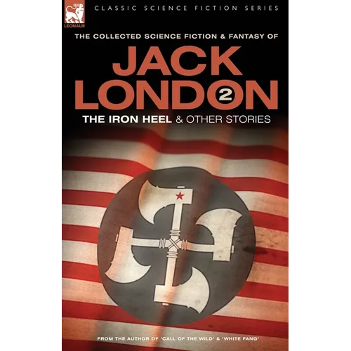 Jack London 2 - The Iron Heel and other stories - Paperback