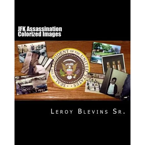 JFK Assassination Colorized Images - Paperback
