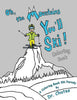 Oh, the Mountains You'll Ski! A Coloring Book Ski Parody - Paperback