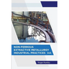 Non-Ferrous Extractive Metallurgy - Industrial Practices - 2nd Ed - Paperback