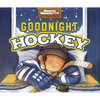 Goodnight Hockey - Hardcover