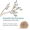 Emmaline the Porcupine: A Rhyming Animal Tale - Paperback