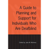 A Guide to Planning and Support for Individuals Who Are Deafblind - Paperback