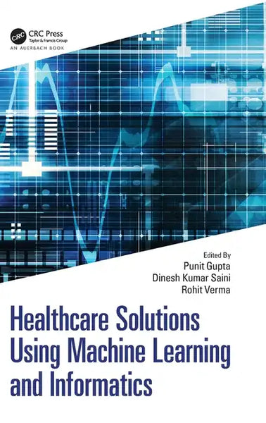 Healthcare Solutions Using Machine Learning and Informatics - Hardcover