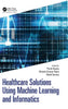 Healthcare Solutions Using Machine Learning and Informatics - Hardcover