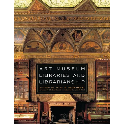 Art Museum Libraries and Librarianship - Paperback