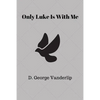 Only Luke is With Me - Paperback