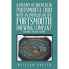 A History of Brewers in Portsmouth, Ohio with an Emphasis on the Portsmouth Brewing Company Part One: The 19th Century - Paperback