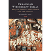 Ukrainian Witchcraft Trials: Volhynia, Podolia, and Ruthenia, 17th-18th Centuries - Paperback