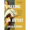 Seeing Like an Artist: What Artists Perceive in the Art of Others - Paperback