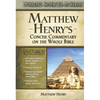 Matthew Henry's Concise Commentary on the Whole Bible: His Classic Writings. His Study Outlines. Pure and Simple...Matthew Henry - Hardcover