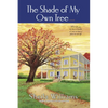 The Shade of My Own Tree: The Shade of My Own Tree: A Novel - Paperback
