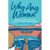 Why Any Woman: Feminism and Popular Culture in the Late Twentieth-Century South - Paperback