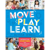 Move, Play, Learn: Interactive Storytimes with Music, Movement, and More - Paperback