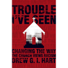 Trouble I've Seen: Changing the Way the Church Views Racism - Paperback
