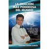 La oración más poderosa del mundo: Para abrir los cielos a mi favor; y que se abran a favor del que clama, y busca. - Paperback