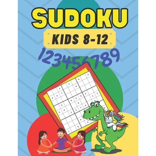 Sudoku: for Kids 8-12 Brain Games 50 - Sudoku Puzzle For Clever Kids - Improve Memory Critical Thinking Skills - Smart Kids - Paperback